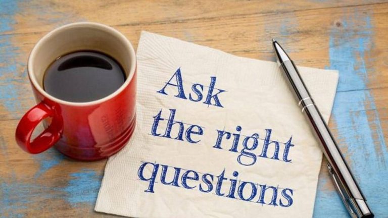 Ask The Right Questions