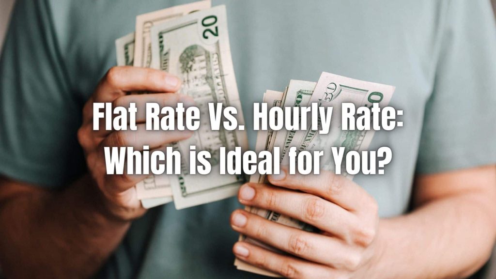flat rate vs. hourly rate
